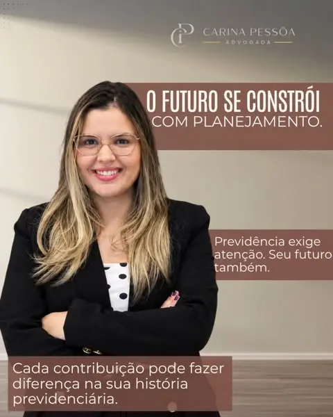 Publicação da Carina Pessôa: o futuro se constrói com planejamento previdenciário